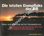 Die letzten Dampfloks der DB - Reise- und Güterzüge auf der Emslandstrecke: Lokomotiven der Bureihen 012, 042 und 043/044 im Einsatzdienst by PAULITZ, Udo